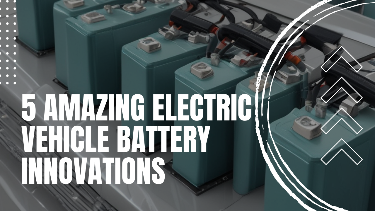 5 Amazing Electric Vehicle Battery Innovations You Need to Know About, Electric vehicle battery, Electric vehicle battery innovations, EV battery advancements, Latest in electric vehicle batteries, Cutting-edge EV battery technologies, Future of electric vehicle batteries, Next-gen EV battery innovations, Revolutionary electric vehicle batteries, Breakthroughs in EV battery technology, Top electric vehicle battery innovations, Advanced electric vehicle battery solutions, Electric car battery innovations, High-performance EV battery technologies, Eco-friendly EV battery innovations, Sustainable electric vehicle batteries, Energy-efficient EV battery advancements, Long-lasting electric vehicle batteries, Cost-effective EV battery innovations, Environmentally friendly EV battery solutions, State-of-the-art electric vehicle batteries, Game-changing EV battery technologies